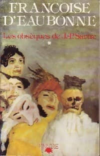 Les obsèques de Jean-Paul Sartre Tome I : Les enfants de l'horreur - Françoise D'Eaubonne